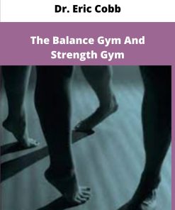 Dr Eric Cobb The Balance Gym And Strength Gym
