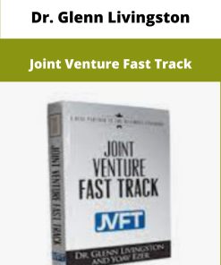 Dr Glenn Livingston Joint Venture Fast Track