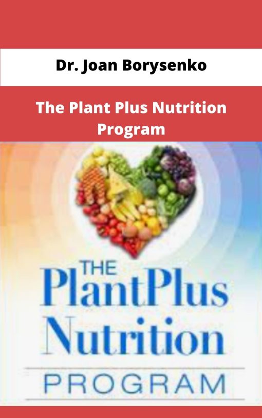 Dr Joan Borysenko The Plant Plus Nutrition Program