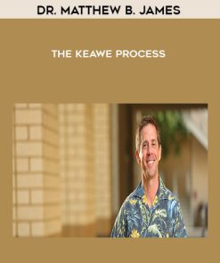 Dr. Matthew B. James – The Keawe Process | Available Now !