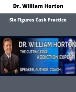 Dr William Horton Six Figures Cash Practice