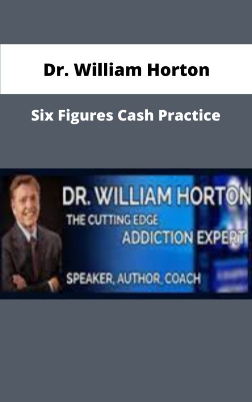 Dr William Horton Six Figures Cash Practice