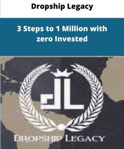 Dropship Legacy Steps to Million with zero Invested