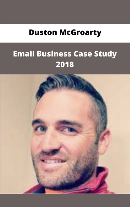 Duston McGroarty Email Business Case Study