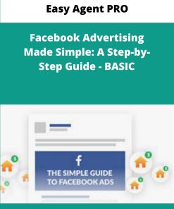 Easy Agent PRO Facebook Advertising Made Simple A Step by Step Guide BASIC