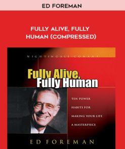 Ed Foreman – Fully Alive, Fully Human (Compressed) | Available Now !