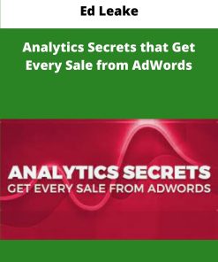 Ed Leake Analytics Secrets that Get Every Sale from AdWords