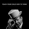 Edward DeBono – Teach Your Child How to Think | Available Now !