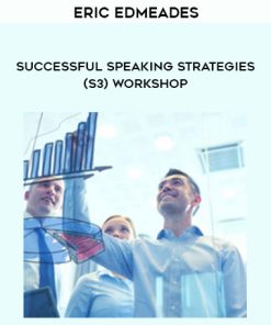Eric Edmeades – Successful Speaking Strategies (S3) Workshop | Available Now !