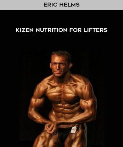 Eric Helms – KIZEN Nutrition for Lifters | Available Now !