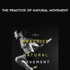 Erwan Le Corre – The Practice of Natural Movement | Available Now !