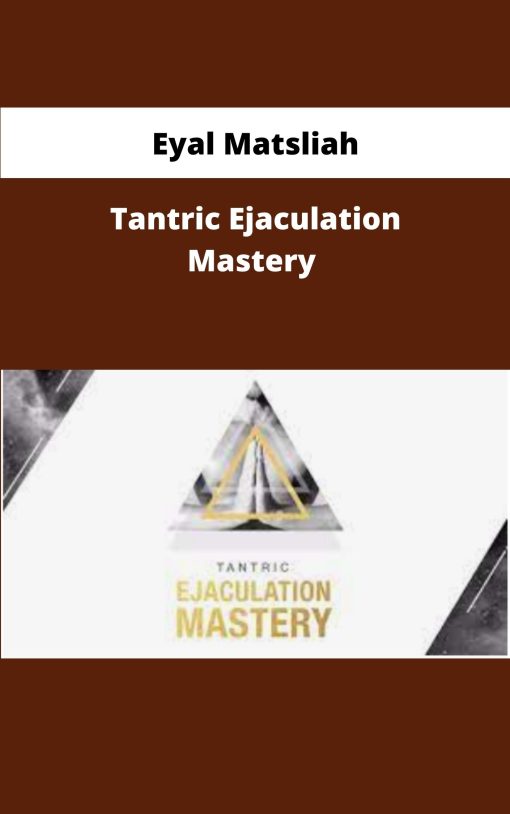 Eyal Matsliah Tantric Ejaculation Mastery