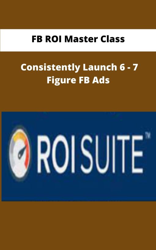 FB ROI Master Class Consistently Launch Figure FB Ads
