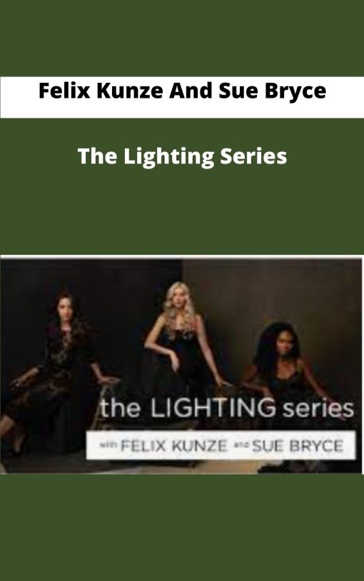 Felix Kunze And Sue Bryce The Lighting Series