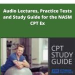 Fitness Mentors - Audio Lectures, Practice Tests and Study Guide for the NASM CPT Ex | Available Now !