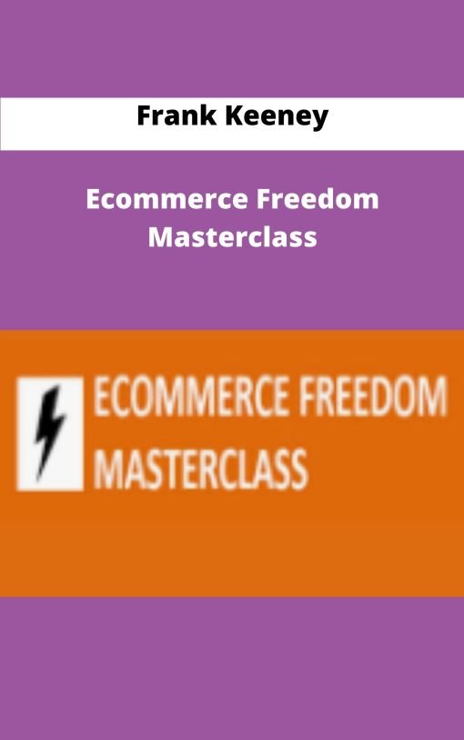 Frank Keeney Ecommerce Freedom Masterclass