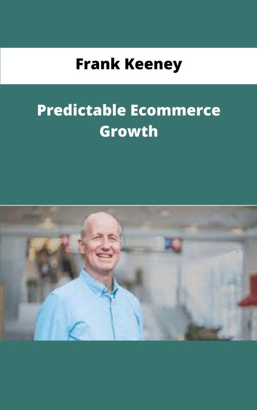 Frank Keeney Predictable Ecommerce Growth