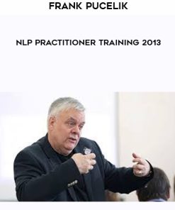 Frank Pucelik – NLP Practitioner Training 2013 | Available Now !