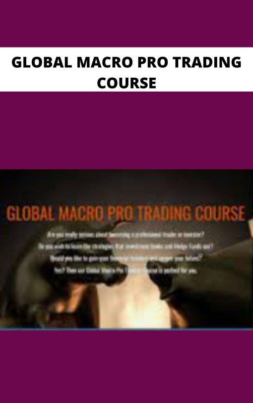 GLOBAL MACRO PRO TRADING COURSE | Available Now !