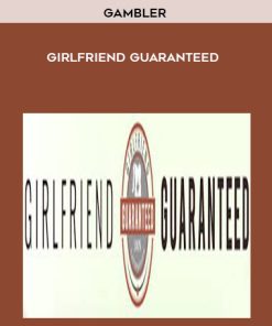 Gambler – Girlfriend Guaranteed | Available Now !