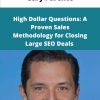 Gary Parente High Dollar QuestionsA Proven Sales Methodology for Closing Large SEO Deals
