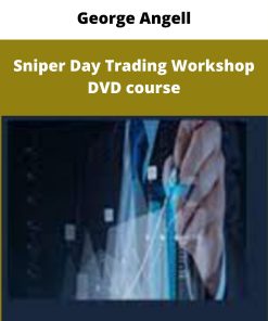 George Angell – Sniper Day Trading Workshop DVD course | Available Now !