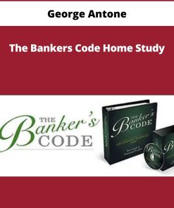 George Antone – The Bankers Code Home Study | Available Now !