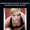 GirlsGoneStrong.com – Modern Woman’s Guide to Strength Training Platinum Edition | Available Now !