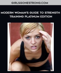 GirlsGoneStrong.com – Modern Woman’s Guide to Strength Training Platinum Edition | Available Now !