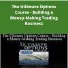 Given Kerry The Ultimate Options Course Building a Money Making Trading Business