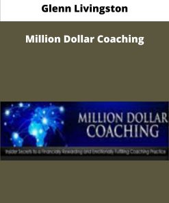 Glenn Livingston Million Dollar Coaching