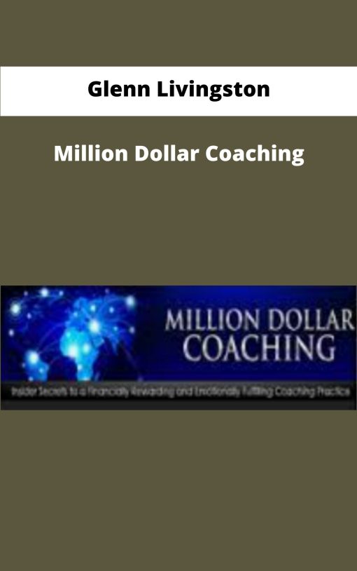 Glenn Livingston Million Dollar Coaching