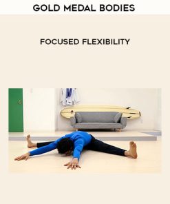 Gold Medal Bodies – Focused flexibility | Available Now !