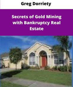 Greg Dorriety Secrets of Gold Mining with Bankruptcy Real Estate
