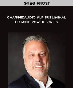 Greg Frost – Chargedaudio NLP Subliminal CD Mind Power Scries | Available Now !