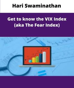Hari Swaminathan Get to know the VIX Index aka The Fear Index