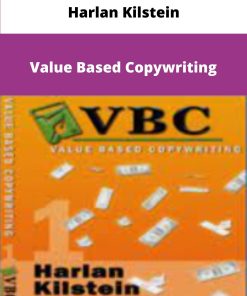 Harlan Kilstein Value Based Copywriting