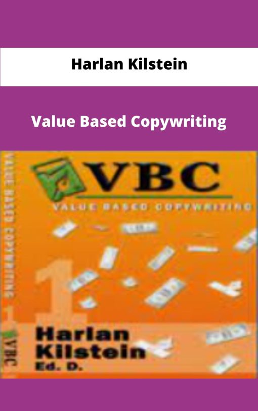Harlan Kilstein Value Based Copywriting