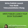 Helen Chang Write Publish Launch Your Book TelesummitHelen Chang