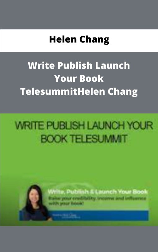 Helen Chang Write Publish Launch Your Book TelesummitHelen Chang