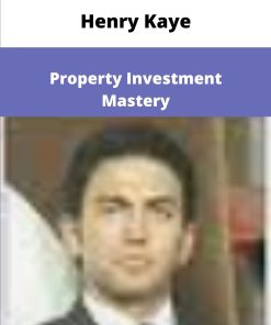 Henry Kaye Property Investment Mastery