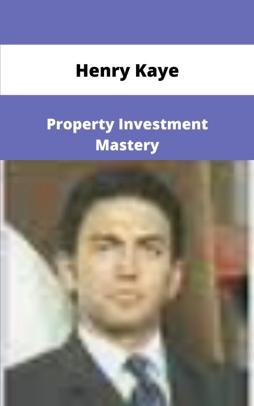 Henry Kaye Property Investment Mastery