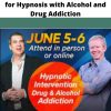 Hypnotic Intervention Step By Step Processes and Techniques for Hypnosis with Alcohol and Drug Addiction