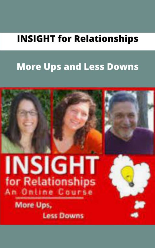 INSIGHT for Relationships More Ups and Less Downs