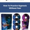 Igor Ledochowski How To Practice Hypnosis Without Fear