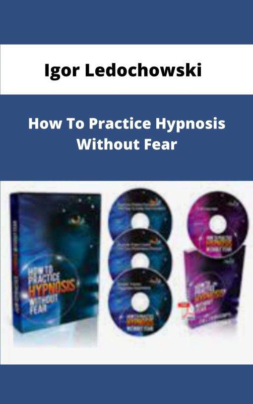 Igor Ledochowski How To Practice Hypnosis Without Fear