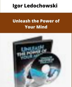 Igor Ledochowski Unleash the Power of Your Mind