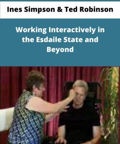 Ines Simpson Ted Robinson Working Interactively in the Esdaile State and Beyond