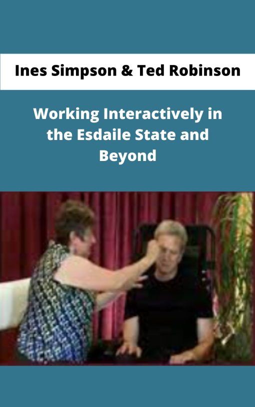 Ines Simpson Ted Robinson Working Interactively in the Esdaile State and Beyond