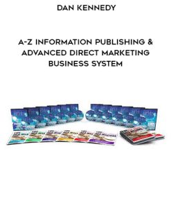 DAN KENNEDY – A-Z INFORMATION PUBLISHING & ADVANCED DIRECT MARKETING BUSINESS SYSTEM | Available Now !